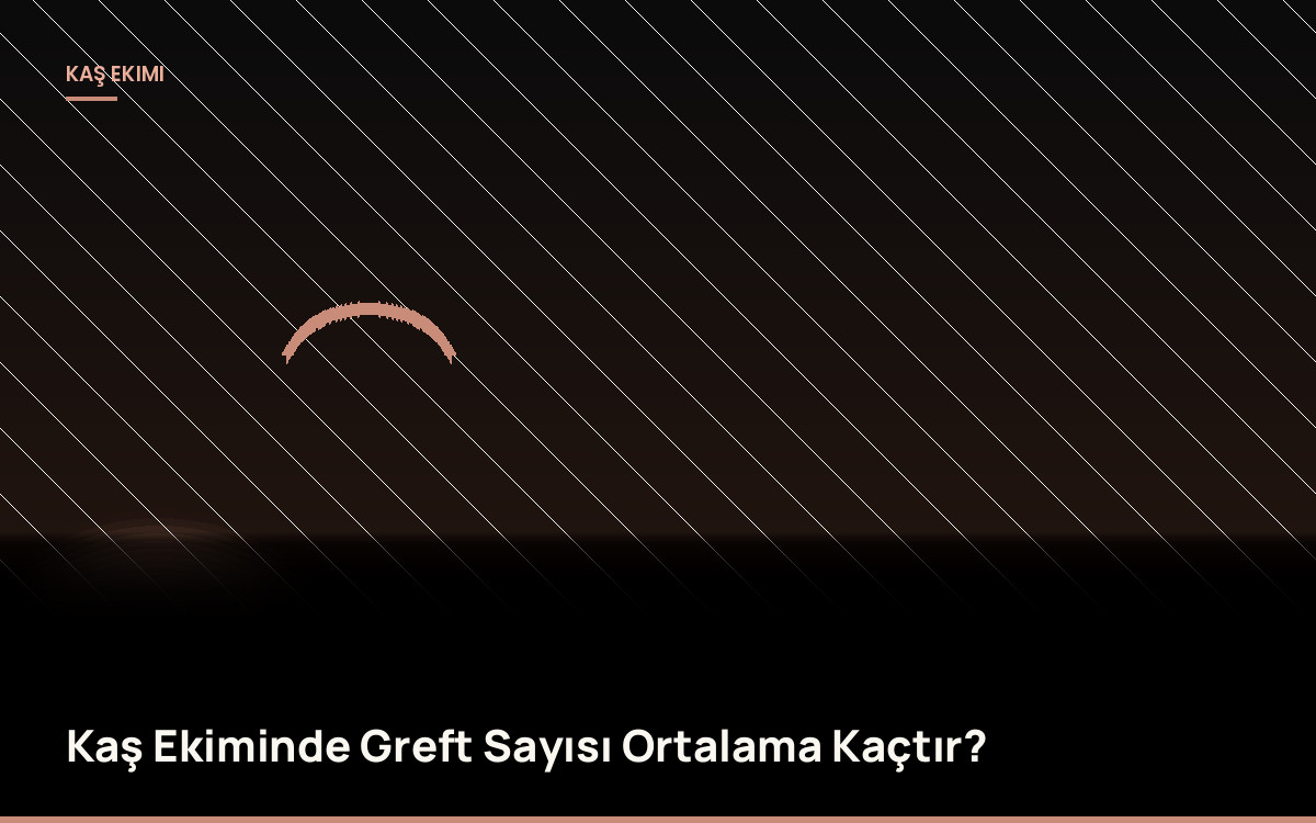 Kaş Ekiminde Greft Sayısı Ortalama Kaçtır?