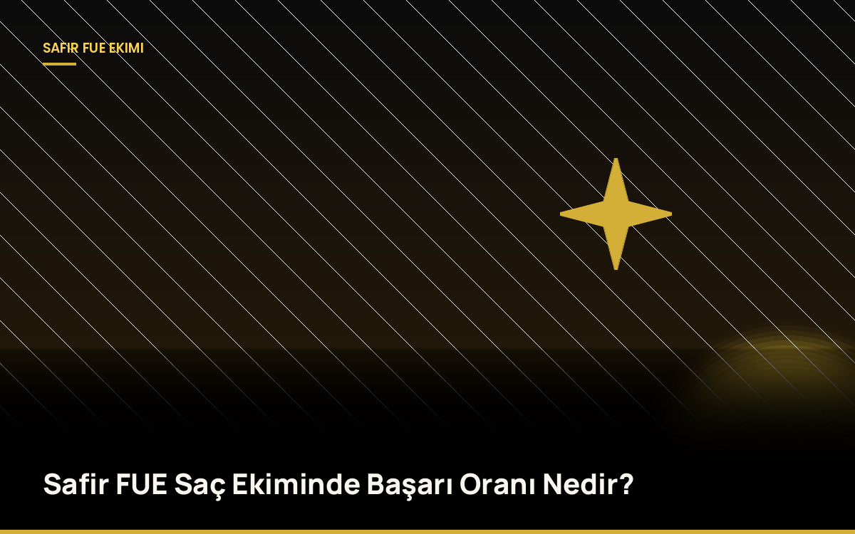 Safir FUE Saç Ekiminde Başarı Oranı Nedir?