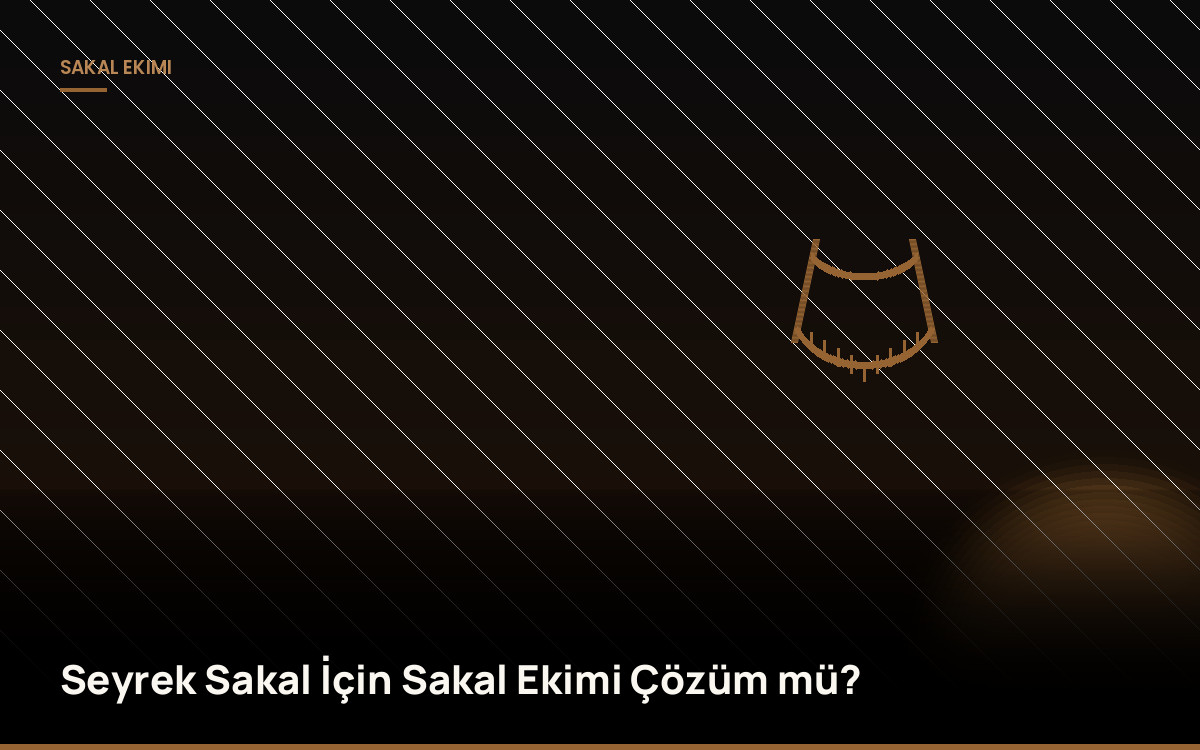 Seyrek Sakal İçin Sakal Ekimi Çözüm mü?